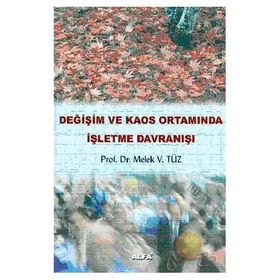 DEĞİŞİM VE KAOS ORTAMINDA İŞLETME DAVRANIŞI - MELEK VERGILIEL