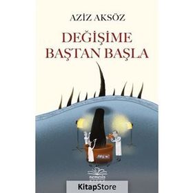 Değişime Baştan Başla - Aziz Aksöz