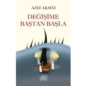 Değişime Baştan Başla - Aziz Aksöz
