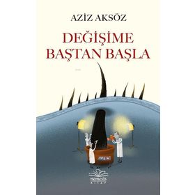 Değişime Baştan Başla - Aziz Aksöz