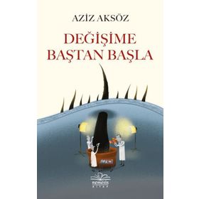 Değişime Baştan Başla - Aziz Aksöz