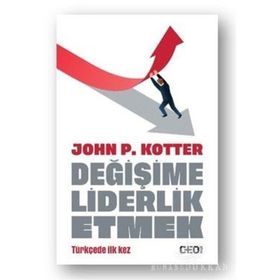 Değişime Liderlik Etmek - John P. Kotter