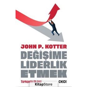 Değişime Liderlik Etmek - John P. Kotter