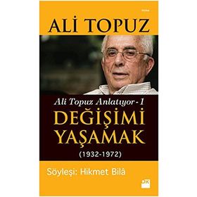 DEĞİŞİMİ YAŞAMAK - ALI TOPUZ