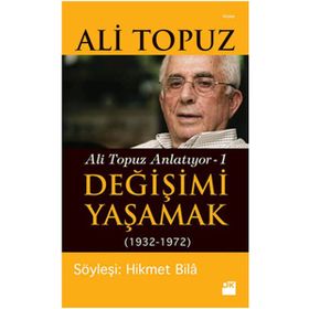 DEĞİŞİMİ YAŞAMAK - ALI TOPUZ