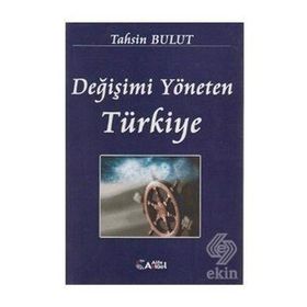 Değişimi Yöneten Türkiye - Tahsin Bulut