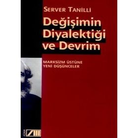 DEĞİŞİMİN DİYALEKTİĞİ VE DEVRIM - SERVER TANILLI