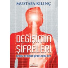 Değişimin Şifreleri - Mustafa Kılınç
