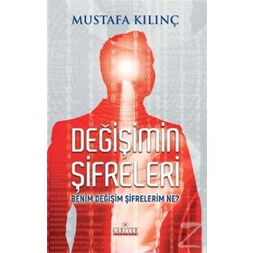 Değişimin Şifreleri - Mustafa Kılınç