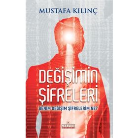 Değişimin Şifreleri - Mustafa Kılınç