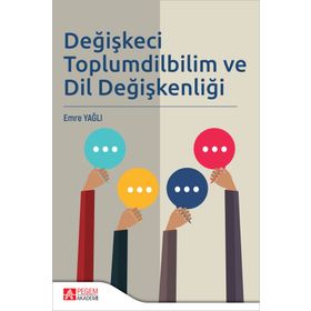 Değişkeci Toplum Dil Bilim ve Dil Değişkenliği - Pegem Akademi Yayıncılık
