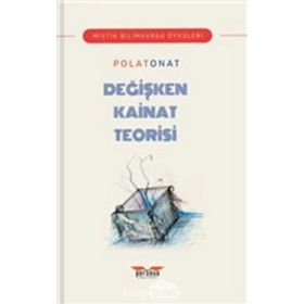 Değişken Kainat Teorisi - Polat Onat