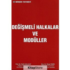DEĞIŞMELI HALKALAR VE MODÜLLER - FETHI ÇALLIALP;ÜNSAL TEKIR