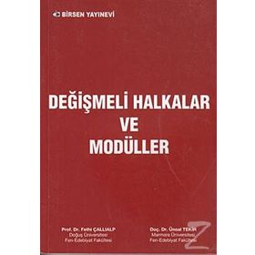 DEĞIŞMELI HALKALAR VE MODÜLLER - FETHI ÇALLIALP;ÜNSAL TEKIR