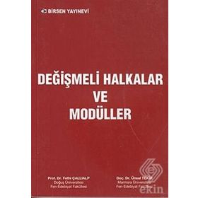 DEĞIŞMELI HALKALAR VE MODÜLLER - FETHI ÇALLIALP;ÜNSAL TEKIR