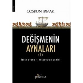 DEĞİŞMENİN AYNALARI I - COŞKUN IRMAK