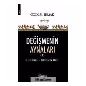 DEĞİŞMENİN AYNALARI I - COŞKUN IRMAK