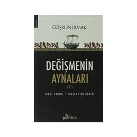 DEĞİŞMENİN AYNALARI I - COŞKUN IRMAK