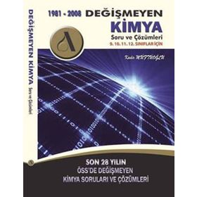 DEĞİŞMEYEN KIMYA SORU VE ÇÖZÜMLERİ (1981-2008) - KADIR MÜFTÜOĞLU