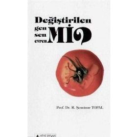 DEĞİŞTİRİLEN GEN MI? SEN MI? EVREN MI? - ŞEMİNUR TOPAL