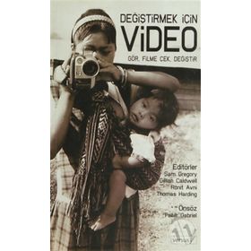 DEĞİŞTİRMEK İÇİN VIDEO GÖR, FILME ÇEK, DEĞİŞTİR! - KOLEKTIF