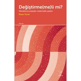 Değiştirme(me)li Mi?- İhsan Yücel