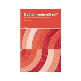 Değiştirme(me)li Mi?- İhsan Yücel