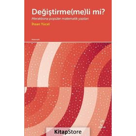 Değiştirme(me)li Mi?- İhsan Yücel