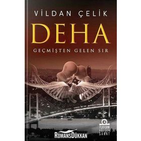 Deha - Geçmişten Gelen Sır - Vildan Çelik