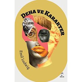 Deha ve Karakter - Emil Ludwig