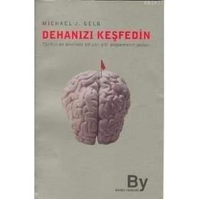 DEHANIZI KEŞFEDİN TARIHIN EN DECRIMCI 10 AKLI GIBI DÜŞÜNMENİN YOLLARI - MICHAEL J. GELB