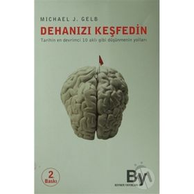 DEHANIZI KEŞFEDİN TARIHIN EN DECRIMCI 10 AKLI GIBI DÜŞÜNMENİN YOLLARI - MICHAEL J. GELB