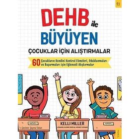 DEHB ile Büyüyen Çocuklar İçin Alıştırmalar - Kellie Miller