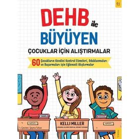 DEHB ile Büyüyen Çocuklar İçin Alıştırmalar - Kellie Miller