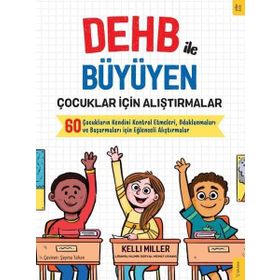 DEHB ile Büyüyen Çocuklar İçin Alıştırmalar - Kellie Miller