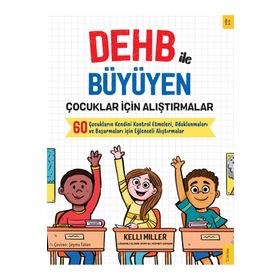 DEHB ile Büyüyen Çocuklar İçin Alıştırmalar - Kellie Miller