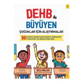 DEHB ile Büyüyen Çocuklar İçin Alıştırmalar - Kellie Miller