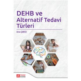 DEHB ve Alternatif Tedavi Türleri - Pegem Akademi Yayıncılık