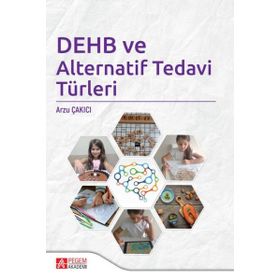 DEHB ve Alternatif Tedavi Türleri - Pegem Akademi Yayıncılık