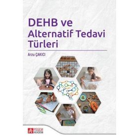 DEHB ve Alternatif Tedavi Türleri - Pegem Akademi Yayıncılık