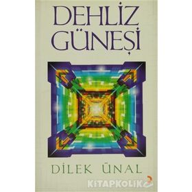 DEHLIZ GÜNEŞİ - DILEK ÜNAL