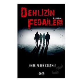 Dehlizin Fedaileri - Ömer Faruk Karaman