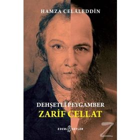 Dehşetli Peygamber Zarif Cellat - Hamza Celaleddin