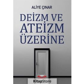 Deizm ve Ateizm Üzerine - Doç. Dr. Aliye Çınar