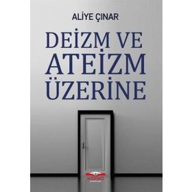 Deizm ve Ateizm Üzerine - Doç. Dr. Aliye Çınar