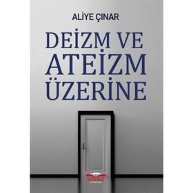 Deizm ve Ateizm Üzerine - Doç. Dr. Aliye Çınar