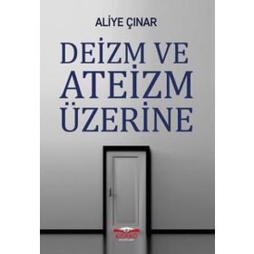 Deizm ve Ateizm Üzerine - Doç. Dr. Aliye Çınar