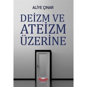 Deizm ve Ateizm Üzerine - Doç. Dr. Aliye Çınar