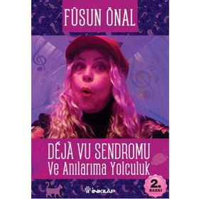 Deja Vu Sendromu Ve Anılarıma Yolculuk - Füsun Önal