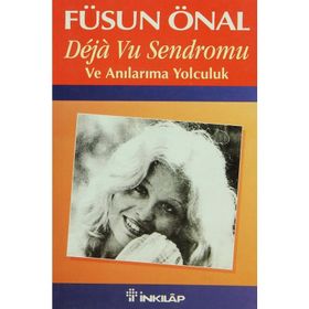Deja Vu Sendromu Ve Anılarıma Yolculuk - Füsun Önal